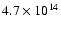 $4.7 \times 10^{14}$