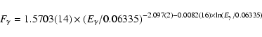 \begin{displaymath}
F_{\gamma} = 1.5703(14)
\times (E_{\gamma}/0.06335)^{-2.097(2)-0.0082(16)\times {\rm
ln}(E_{\gamma}/0.06335)}
\end{displaymath}