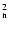 $^2_{{\rm n}}$