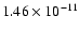 $1.46 \times
10^{-11}$