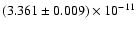 $(3.361 \pm 0.009) \times
10^{-11}$
