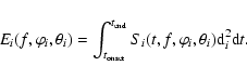 \begin{displaymath}E_i(f,\varphi_i,\theta_i) = \int_{t_{\rm onset}}^{t_{\rm end}}
S_i(t,f,\varphi_i,\theta_i) {\rm d}_i^2 {\rm d}t.
\end{displaymath}
