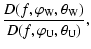 $\displaystyle \frac{D(f,\varphi_{\rm W},\theta_{\rm W})}{D(f,\varphi_{\rm U},\theta_{\rm U})},$