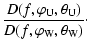 $\displaystyle \frac{D(f,\varphi_{\rm U},\theta_{\rm U})}{D(f,\varphi_{\rm W},\theta_{\rm W})}\cdot$