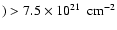 $) >7.5\times10^{21}~~{\rm cm}^{-2}$