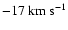 $-17\ensuremath{~ \ensuremath{{\rm km~s^{-1}}}} $