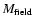 $M_{\rm field}$