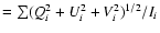 $=\sum (Q_i^2 + U_i^2 + V_i^2)^{1/2}/I_i$