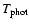 $T_{\rm phot}$