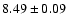 $8.49 \pm 0.09$