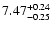$\rm 7.47_{-0.25} ^{+0.24}$