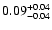 $\rm0.09_{-0.04} ^{+0.04}$