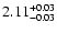 $\rm 2.11_{-0.03} ^{+0.03}$