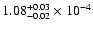 $\rm 1.08_{-0.02} ^{+0.03} \times 10^{-4}$