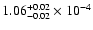 $\rm 1.06_{-0.02} ^{+0.02} \times 10^{-4}$