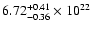 $\rm 6.72_{-0.36} ^{+0.41} \times 10^{22}$