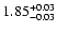 $\rm 1.85_{-0.03} ^{+0.03}$