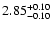 $\rm 2.85_{-0.10} ^{+0.10}$