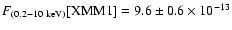 $F_{(0.2-10~{\rm keV})}[{\rm XMM1}]=9.6\pm 0.6 \times 10^{-13}$