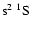$\rm s^2~{\rm ^1S}$
