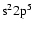 $\rm s^22p^5$
