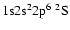 $\rm 1s2s^22p^6~{\rm ^2S}$