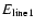 $E_{\rm line1}$