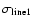 $\sigma_{\rm line1}$