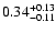 $\rm0.34_{-0.11} ^{+0.13}$