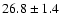 $26.8\pm1.4$