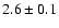 $2.6\pm0.1$