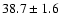 $38.7\pm1.6$