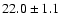 $22.0\pm1.1$