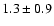 $1.3\pm0.9$