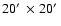 $20\hbox{$^\prime$ }\times 20\hbox{$^\prime$ }$