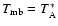 $T_{\rm mb} = T_{\rm A}^{\rm *}$