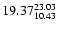 $\rm 19.37^{23.03}_{10.43}$