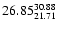$\rm 26.85^{30.88}_{21.71}$
