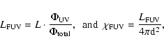 \begin{displaymath}L_{\rm FUV} = L \cdot \frac{\Phi_{\rm UV}}{\Phi_{\rm total}},...
...nd}}~~
\chi_{\rm FUV} = \frac{L_{\rm FUV}}{4\pi {\rm d}^{2}},
\end{displaymath}