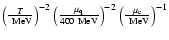$\left(\frac{T}{{\rm ~MeV}}\right)^{-2}\left(\frac{\mu_{\rm q}}{\rm 400~MeV}\right)^{-2}\left(\frac{\mu_{\rm e}}{\rm ~MeV}\right)^{-1}$