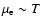 $\mu _{\rm e}\sim T$