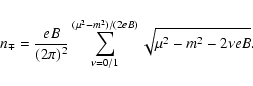\begin{displaymath}n_{\mp}=\frac{eB}{(2\pi)^2}\sum_{\nu=0/1}^{(\mu^2-m^2)/(2eB)}\sqrt{\mu^2-m^2-2\nu eB}.
\end{displaymath}