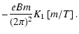 $\displaystyle - \frac{eBm}{(2\pi)^2}K_1\left[m/T\right].$