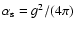 $\alpha_{\rm s}= g^2/(4\pi)$