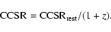 \begin{displaymath}{\rm CCSR}={\rm CCSR}_{\rm rest}/(1+z).
\end{displaymath}