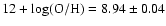 $12+{\rm\log(O/H)}=8.94\pm0.04$