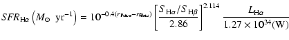 $\displaystyle {{\it SFR}_{\rm H\alpha}}\left({M}_{\odot}{\rm ~~yr^{-1}}\right)=...
...beta}}{2.86}\right]^{2.114}\frac{L_{{\rm H}\alpha}}{1.27\times10^{34}({\rm W})}$