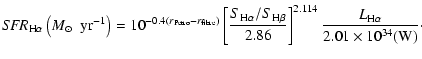 $\displaystyle {{\it SFR}_{\rm H\alpha}}\left({M}_{\odot}{\rm ~~yr^{-1}}\right)=...
...}{2.86}\right]^{2.114}\frac{L_{{\rm H}\alpha}}{2.01\times10^{34}({\rm W})}\cdot$