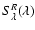 $S^R_{\lambda}(\lambda)$