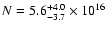 $N = 5.6^{+4.0}_{-3.7} \times 10^{16}$
